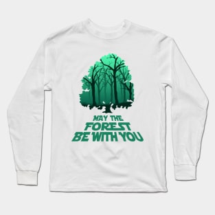 May The Forest Be With You - Wicked Design Long Sleeve T-Shirt